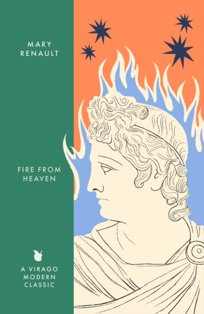 Fire from Heaven : A Novel of Alexander the Great - Mary Renault