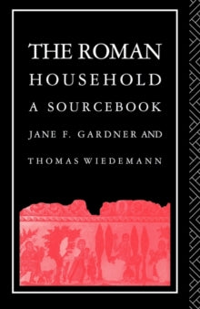 The Roman Household : A Sourcebook
