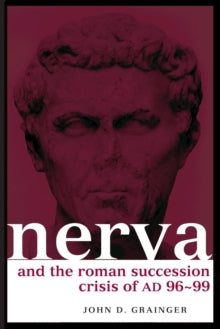 Nerva and the Roman Succession Crisis of AD 96-99