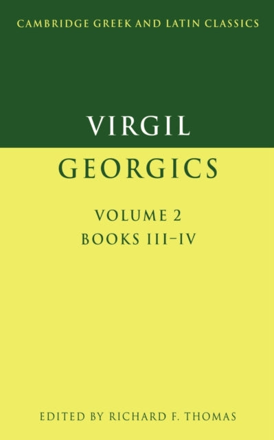 Virgil: Georgics: Volume 2, Books III-IV
