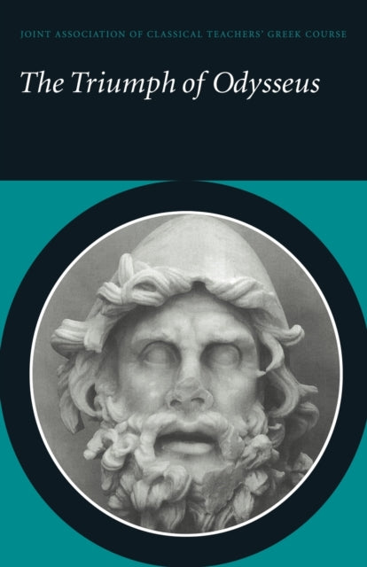Reading Greek: The Triumph of Odysseus: Homer's Odyssey Books 21 and 22