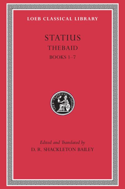 The Loeb Classical Library: Thebaid, Volume I : Books 1–7