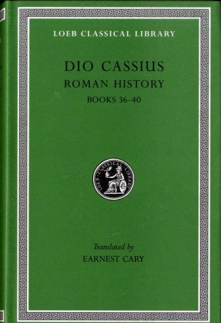 The Loeb Classical Library: Roman History, Volume III : Books 36–40
