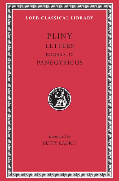 The Loeb Classical Library: Letters, Volume II : Books 8–10. Panegyricus