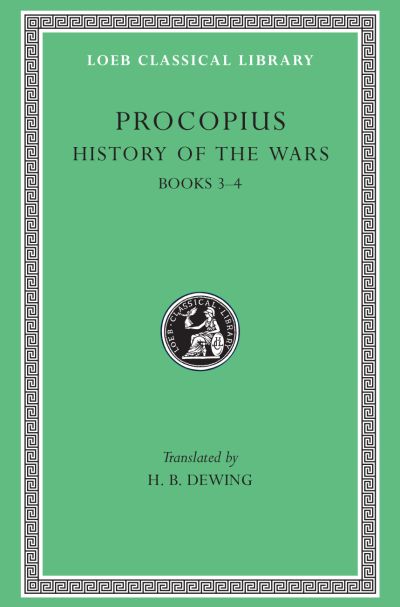 The Loeb Classical Library: History of the Wars, Volume II : Books 3–4
