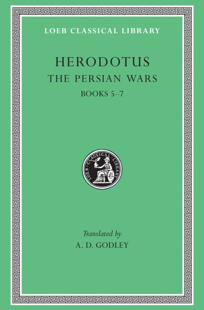 The Loeb Classical Library: The Persian Wars, Volume III : Books 5–7
