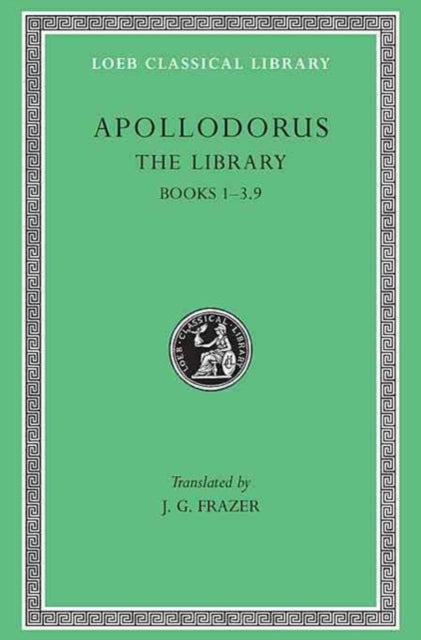 The Loeb Classical Library: The Library, Volume I : Books 1–3.9
