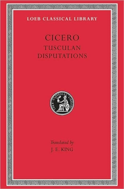 The Loeb Classical Library: Tusculan Disputations