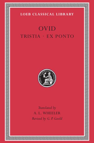 The Loeb Classical Library: Tristia. Ex Ponto