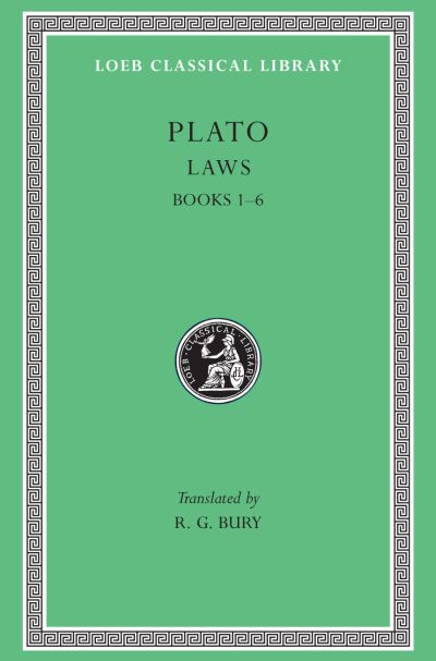 The Loeb Classical Library: Laws, Volume I : Books 1–6