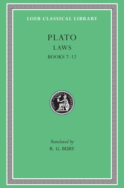 The Loeb Classical Library: Laws, Volume II : Books 7–12