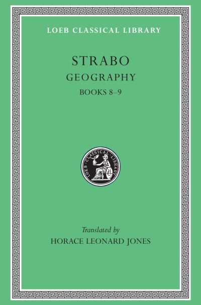 The Loeb Classical Library: Geography, Volume IV : Books 8–9