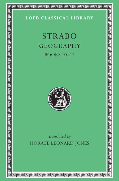 The Loeb Classical Library: Geography, Volume V : Books 10–12