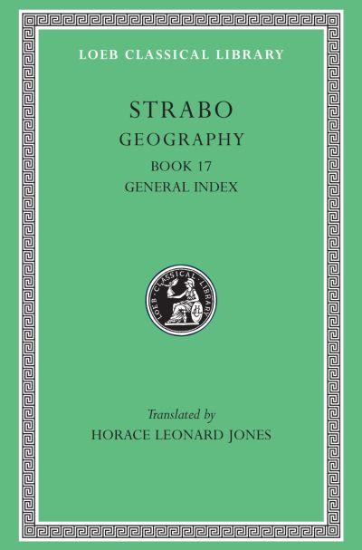 The Loeb Classical Library: Geography, Volume VIII : Book 17. General Index