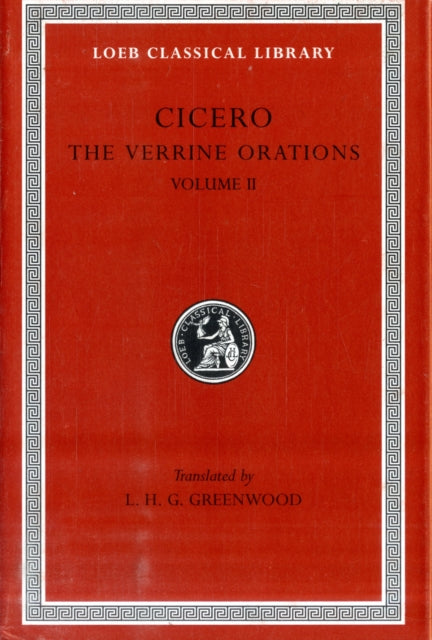 The Loeb Classical Library: The Verrine Orations, Volume II : Against Verres, Part 2, Books 3–5