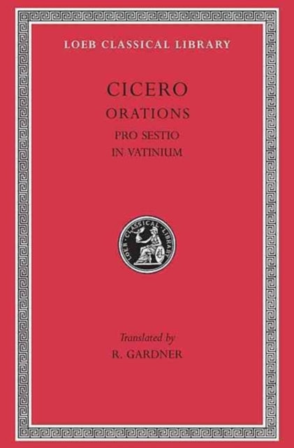 The Loeb Classical Library: Pro Sestio. In Vatinium