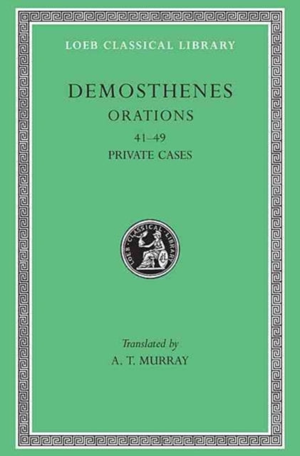 The Loeb Classical Library: Orations, Volume V : Orations 41–49: Private Cases