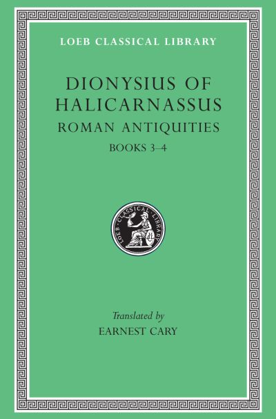 The Loeb Classical Library: Roman Antiquities, Volume II : Books 3–4