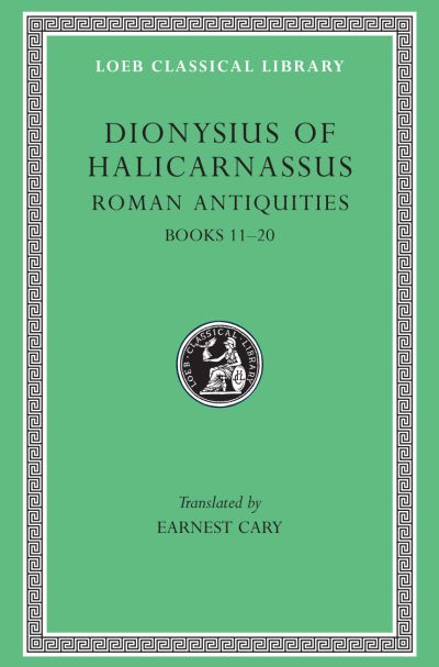 The Loeb Classical Library: Roman Antiquities, Volume VII : Books 11–20