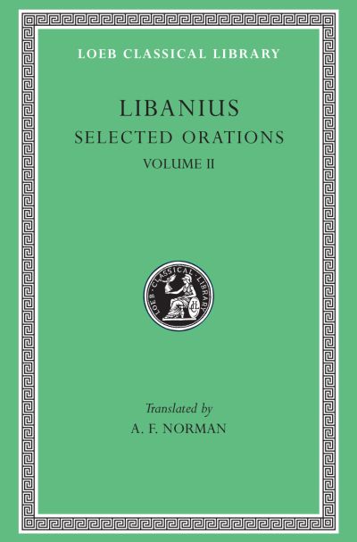 The Loeb Classical Library: Selected Orations, Volume II