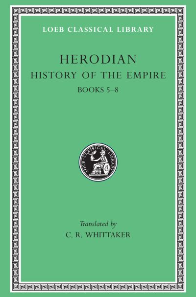 The Loeb Classical Library: History of the Empire, Volume II : Books 5–8