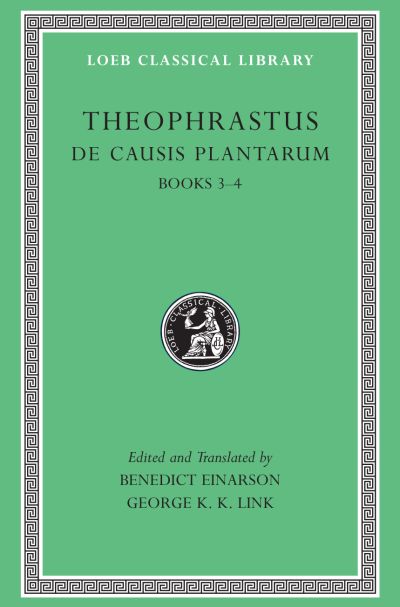 The Loeb Classical Library: De Causis Plantarum, Volume II : Books 3–4
