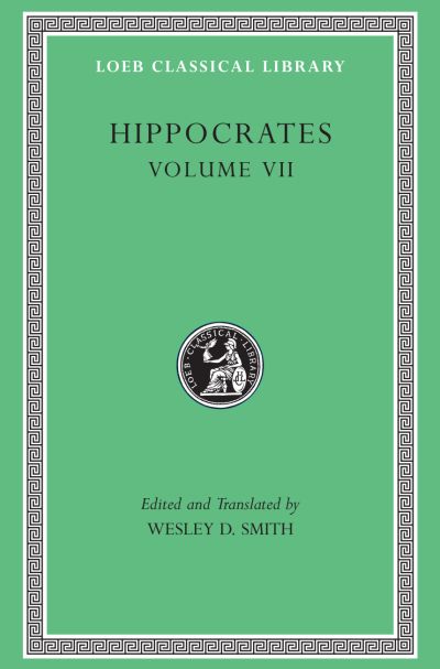 The Loeb Classical Library: Hippocrates, Volume VII: Epidemics 2 and 4–7