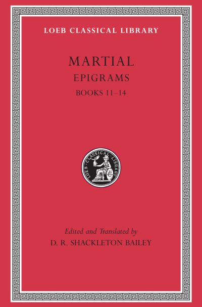 The Loeb Classical Library: Epigrams, Volume III : Books 11–14