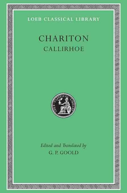 The Loeb Classical Library: Callirhoe