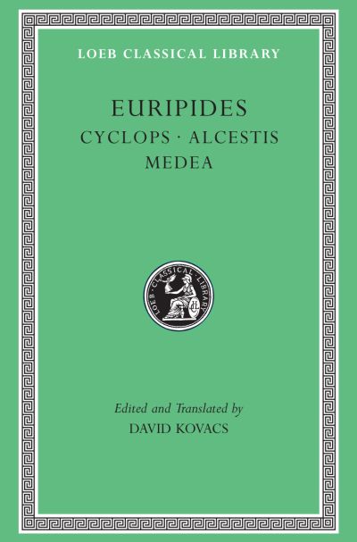 The Loeb Classical Library: Cyclops. Alcestis. Medea