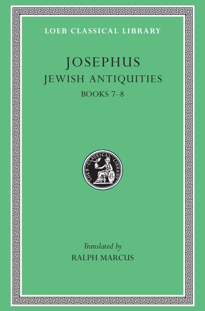 The Loeb Classical Library: Jewish Antiquities, Volume III, Books 7-8