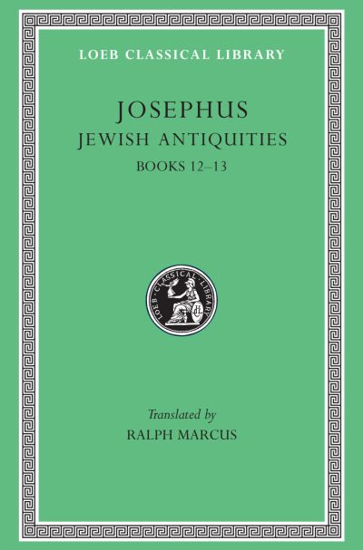 The Loeb Classical Library: Jewish Antiquities, Volume V: Books 12-13