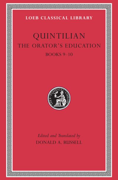 The Loeb Classical Library: The Orator’s Education, Volume IV: Books 9–10