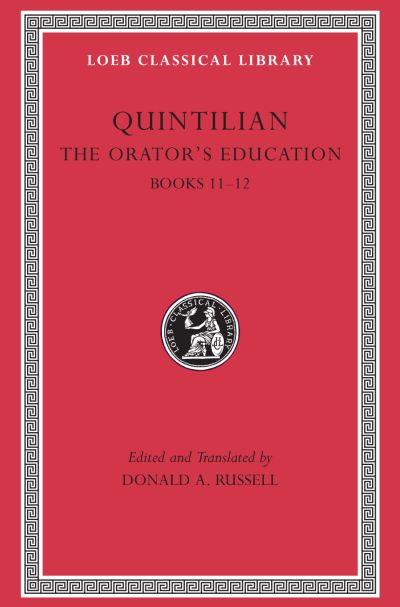 The Loeb Classical Library: The Orator’s Education, Volume V: Books 11–12