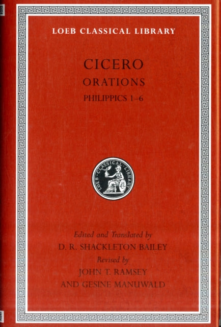The Loeb Classical Library: Philippics 1–6