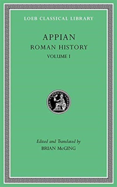 The Loeb Classical Library: Roman History, Volume I