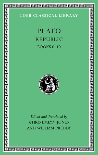 The Loeb Classical Library: Republic, Volume II: Books 6-10