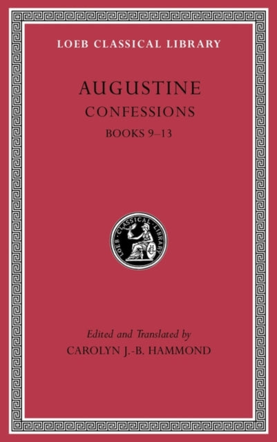 The Loeb Classical Library: Confessions, Volume II : Books 9–13
