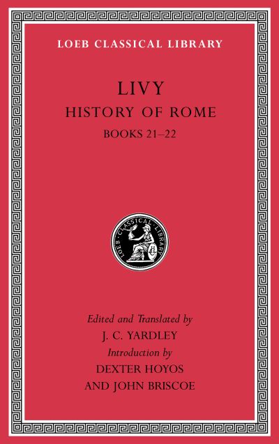 The Loeb Classical Library: History of Rome, Volume V : Books 21–22