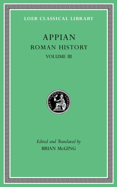 The Loeb Classical Library: Roman History, Volume III