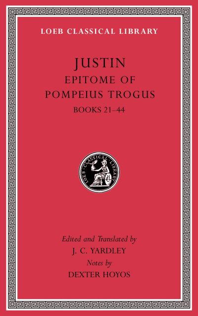 The Loeb Classical Library: Epitome of Pompeius Trogus, Volume II : Books 21–44