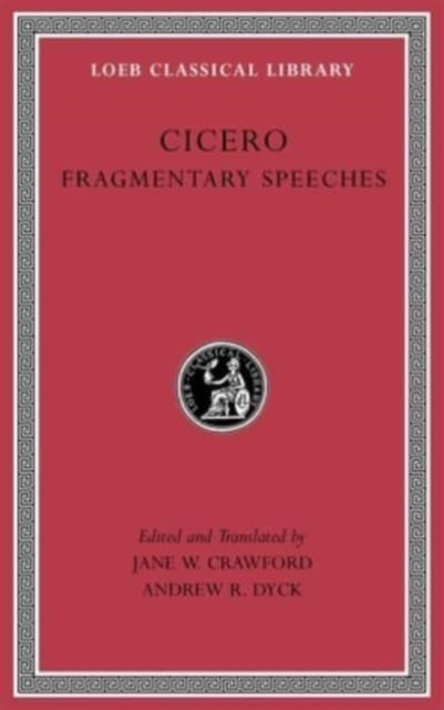 The Loeb Classical Library: Fragmentary Speeches
