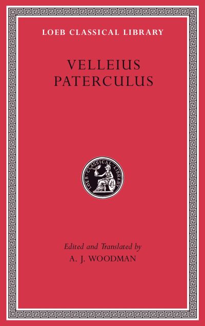 The Loeb Classical Library: Velleius Paterculus