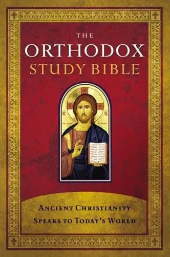 The Orthodox Study Bible  - Ancient Christianity Speaks to Today's World