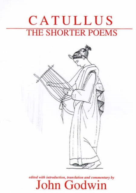 Catullus: The Shorter Poems
