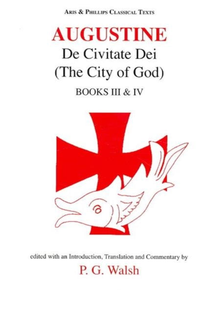 Augustine: The City of God - Books III & IV
