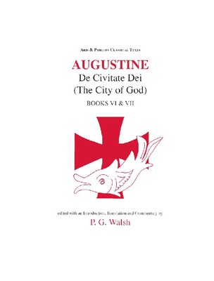 Augustine: The City of God - Books VI & VII