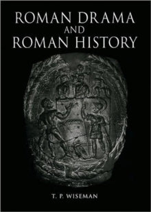 Roman Drama and Roman History