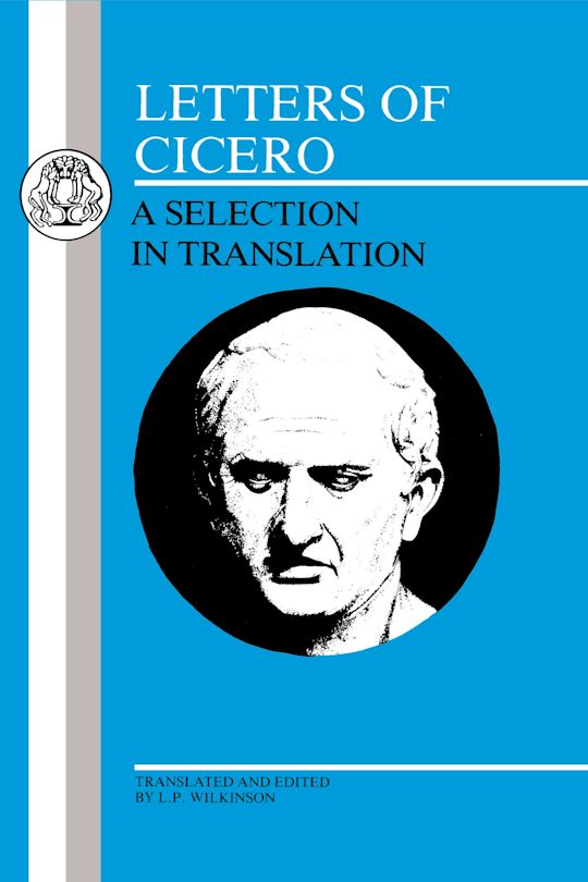 Letters of Cicero: A Selection in Translation