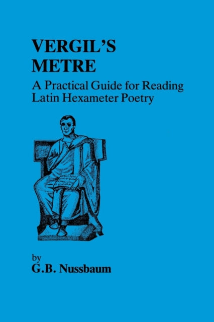 Virgil's Metre: Practical Guide to Reading Latin Hexameter Poetry